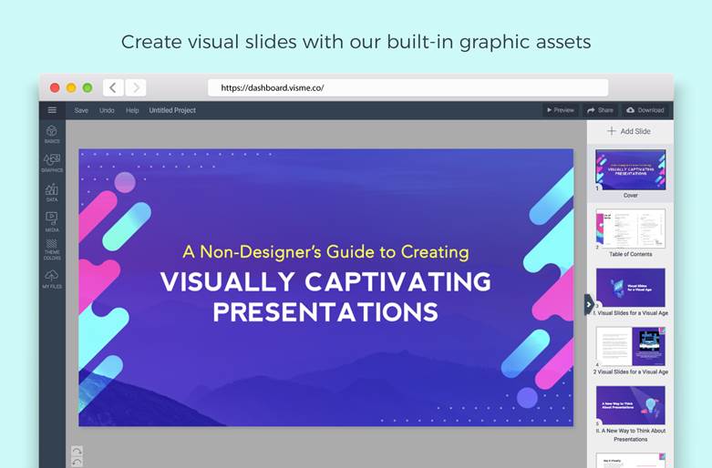 Create visual slides with our built-in graphics assets.